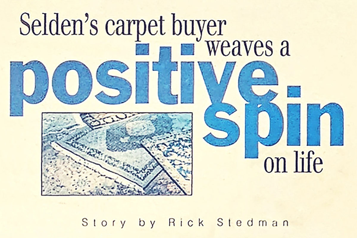Selden's Carpet Buyer Weaves a Positive Spin on Life - Story by Rick Stedman