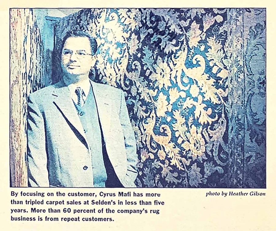 By focusing on the customer, Cyrus Mafi has more than tripled carpet sales at Selden's in less than five years. More than 60 percent of the company's rug business is from repeat customers.